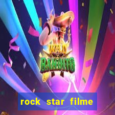 rock star filme completo dublado online